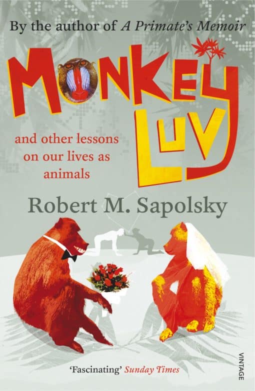 Monkeyluv: And Other Lessons in Our Lives as Animals