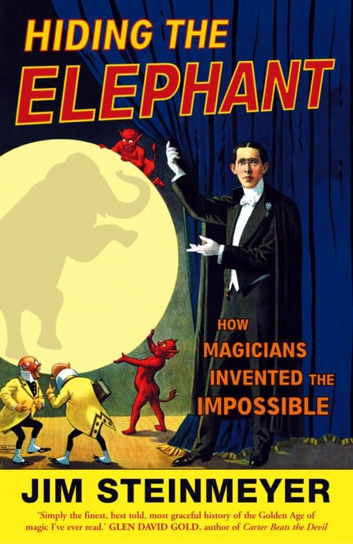 Hiding The Elephant: How Magicians Invented the Impossible