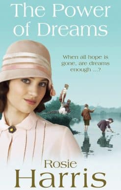 The Power of Dreams: a dramatic Welsh saga from from much-loved bestseller Rosie Harris