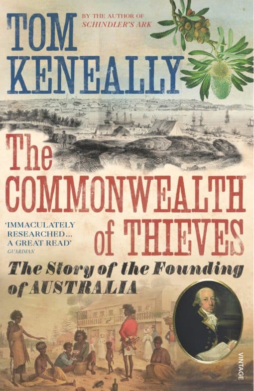 The Commonwealth of Thieves: The Story of the Founding of Australia