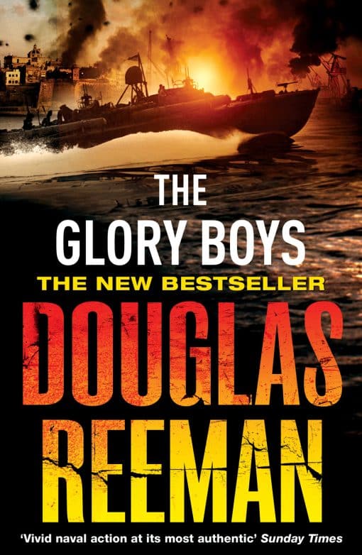 The Glory Boys: a dramatic tale of naval warfare and derring-do from Douglas Reeman, the all-time bestselling master of storyteller of the sea