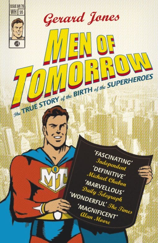 Men Of Tomorrow: Geeks, Gangsters and the Birth of the Comic Book