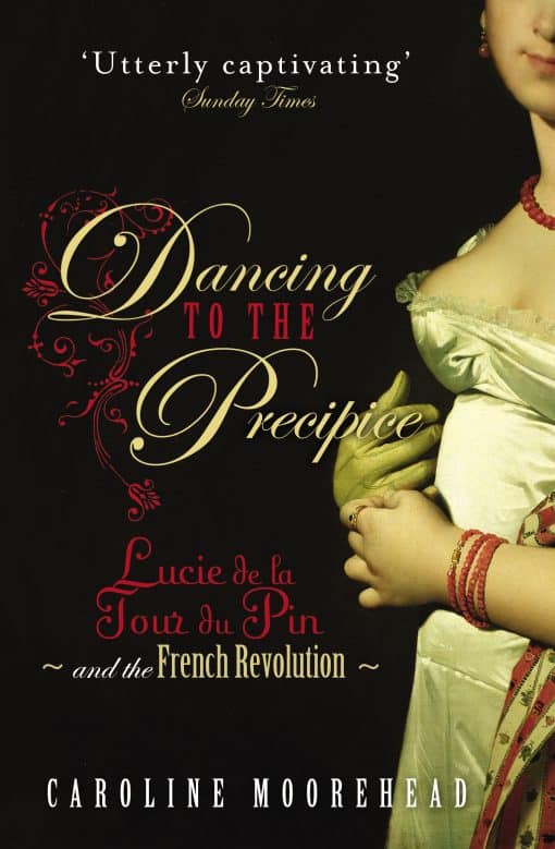 Dancing to the Precipice: Lucie de la Tour du Pin and the French Revolution