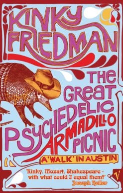 The Great Psychedelic Armadillo Picnic: A Walk in Austin