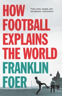 How Football Explains The World