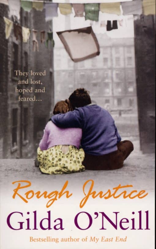 Rough Justice: a compelling saga about life in the East End during the Second World War from the bestselling author Gilda O’Neill