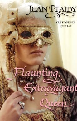 Flaunting, Extravagant Queen: (French Revolution)