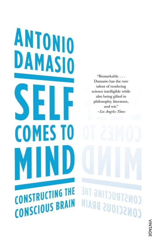 Self Comes to Mind: Constructing the Conscious Brain