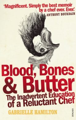 Blood, Bones and Butter: The inadvertent education of a reluctant chef