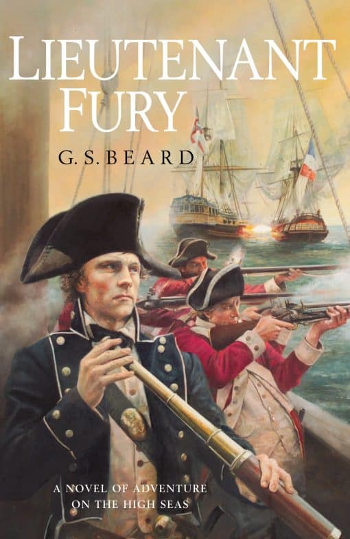 Lieutenant Fury: a brilliantly engaging and rip-roaring naval adventure set during the French Revolutionary Wars that will keep you hooked!