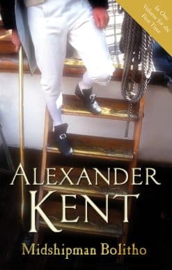 Midshipman Bolitho: "Richard Bolitho – Midshipman", "Midshipman Bolitho and the Avenger" and "Band of Brothers"