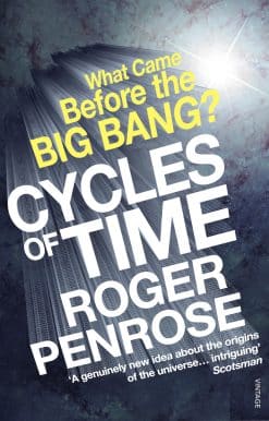 Cycles of Time: An Extraordinary New View of the Universe