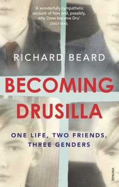 Becoming Drusilla: One Life, Two Friends, Three Genders