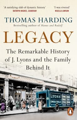 Legacy: The Remarkable History of J Lyons and the Family Behind It