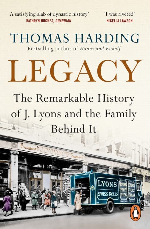 Legacy: The Remarkable History of J Lyons and the Family Behind It