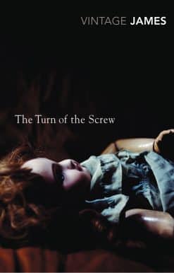 The Turn of the Screw and Other Stories: The Romance of Certain Old Clothes, The Friends of the Friends and The Jolly Corner