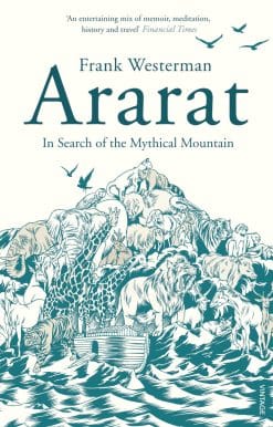 Ararat: In Search of the Mythical Mountain