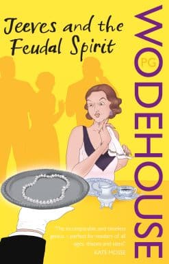 Jeeves and the Feudal Spirit: (Jeeves & Wooster)