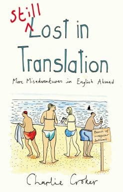 Still Lost in Translation: More misadventures in English abroad