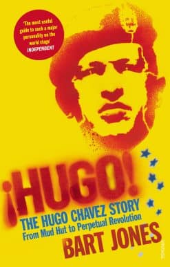 Hugo!: The Hugo Chávez Story from Mud Hut to Perpetual Revolution