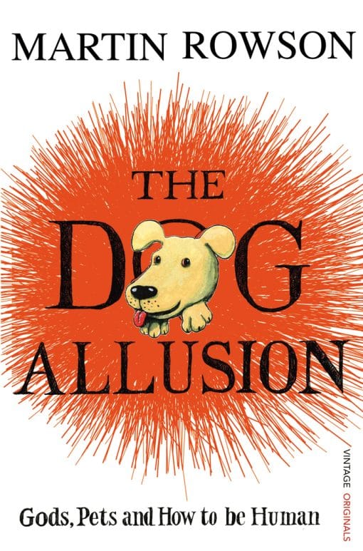 The Dog Allusion: Gods, Pets and How to be Human