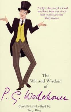 The Wit & Wisdom of P.G. Wodehouse
