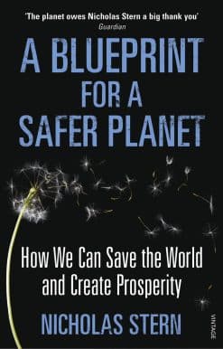 A Blueprint for a Safer Planet: How We Can Save the World and Create Prosperity