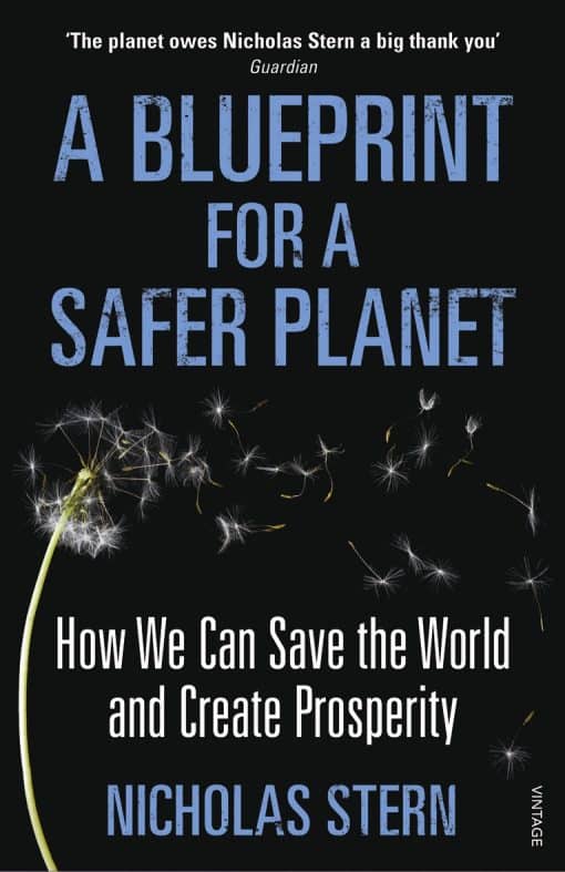 A Blueprint for a Safer Planet: How We Can Save the World and Create Prosperity