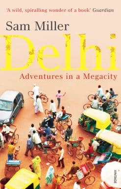 Delhi: Adventures in a Megacity