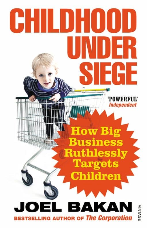 Childhood Under Siege: How Big Business Ruthlessly Targets Children