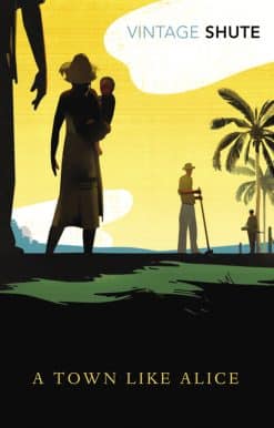 A Town Like Alice: (Vintage Classics Shute Series)