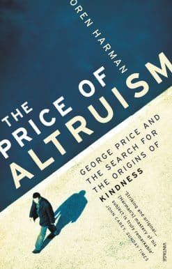 The Price Of Altruism: George Price and the Search for the Origins of Kindness