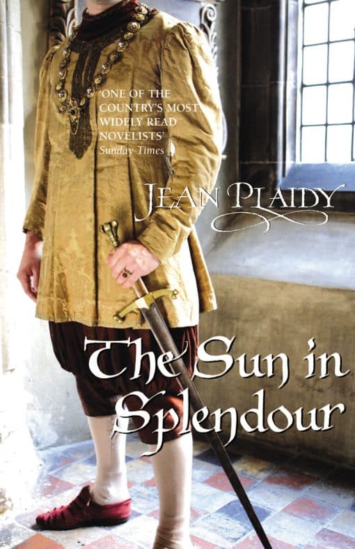 The Sun in Splendour: (Plantagenet Saga)