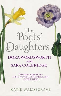 The Poets' Daughters: Dora Wordsworth and Sara Coleridge