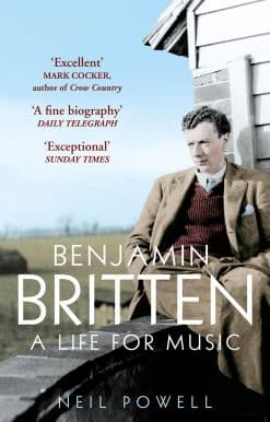 Benjamin Britten: A Life For Music