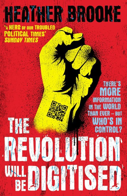 The Revolution will be Digitised: Dispatches from the Information War