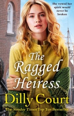 The Ragged Heiress: A heartwarming historical saga from Sunday Times bestselling author Dilly Court