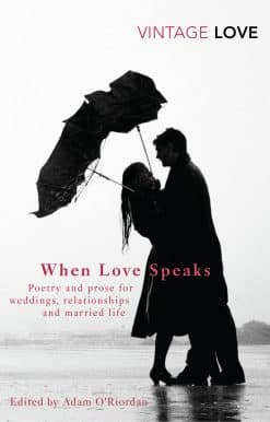 When Love Speaks: Poetry and prose for weddings, relationships and married life.