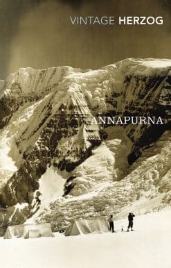 Annapurna: The First Conquest of an 8000-Metre Peak