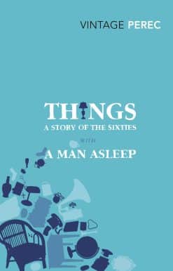 Things: A Story of the Sixties with A Man Asleep