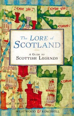 The Lore of Scotland: A guide to Scottish legends