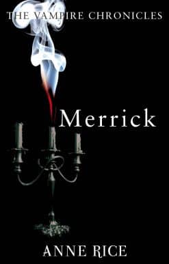 Merrick: The Vampire Chronicles 7