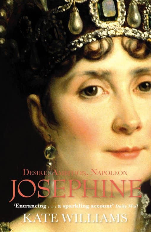 Josephine: Desire, Ambition, Napoleon