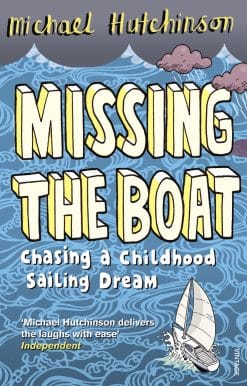 Missing the Boat: Chasing a Childhood Sailing Dream