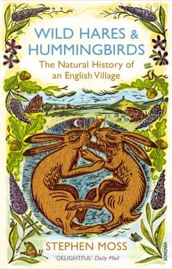 Wild Hares and Hummingbirds: The Natural History of an English Village