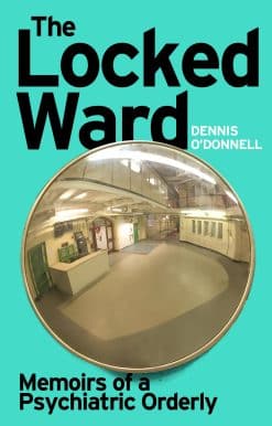 The Locked Ward: A humane and revealing account of life on the frontlines of mental health care.