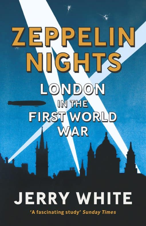 Zeppelin Nights: London in the First World War