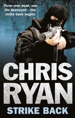 Strike Back: the ultimate action-packed, no-holds-barred novel from bestselling author Chris Ryan