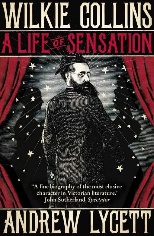 Wilkie Collins: A Life of Sensation