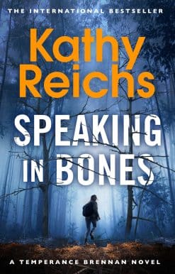Speaking in Bones: An unputdownable crime thriller from Sunday Times Bestselling author Kathy Reichs (Temperance Brennan Book 18)